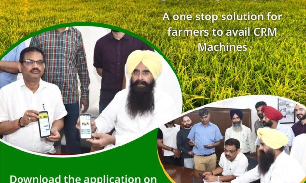 PUNJAB AGRICULTRE MINISTER LAUNCHED UNNAT KISAN MOBILE APP AS ONE-STOP SOLUTION FOR FARMERS TO AVAIL CRM MACHINES