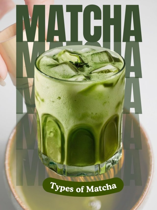 Types of Matcha: Which One Is Right for You?